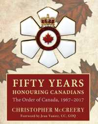 Fifty Years Honouring Canadians : The Order of Canada, 1967-2017