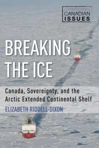 Breaking the Ice : Canada, Sovereignty, and the Arctic Extended Continental Shelf (Contemporary Canadian Issues)