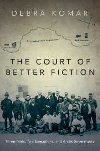 The Court of Better Fiction : Three Trials, Two Executions, and Arctic Sovereignty
