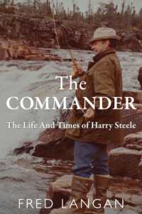 The Commander : The Life and Times of Harry Steele