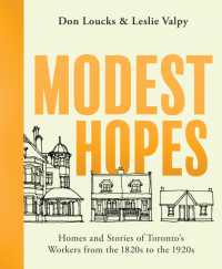 Modest Hopes : Homes and Stories of Toronto's Workers from the 1820s to the 1920s