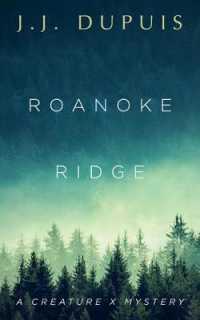 Roanoke Ridge : A Creature X Mystery (A Creature X Mystery)