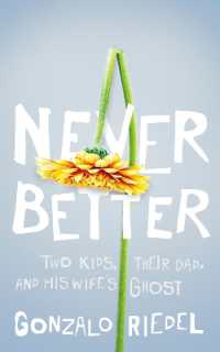 Never Better : Two Kids, Their Dad, and His Wife's Ghost