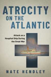 Atrocity on the Atlantic : Attack on a Hospital Ship during the Great War