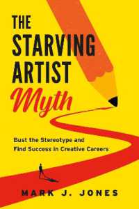 The Starving Artist Myth : Bust the Stereotype and Find Success in Creative Careers