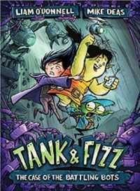 Tank & Fizz: The Case of the Battling Bots (Tank & Fizz)