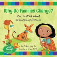 Why Do Families Change? : Our First Talk about Separation and Divorce (Just Enough)