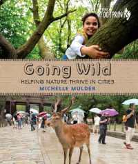 Going Wild : Helping Nature Thrive in Cities (Orca Footprints)