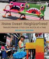 Home Sweet Neighborhood : Transforming Cities One Block at a Time (Orca Footprints)