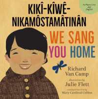 We Sang You Home / Ka Kîweh Nikamôstamâtinân : (English and Cree Edition)