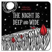 The Night Is Deep and Wide （Board Book）
