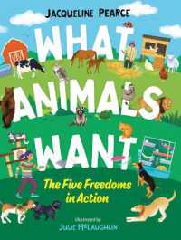 What Animals Want : The Five Freedoms in Action (Orca Think)