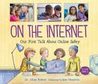 On the Internet - Our First Talk about Online Safety (The World around Us)