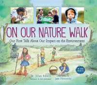 On Our Nature Walk : Our First Talk about Our Impact on the Environment (World around Us)