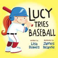 Lucy Tries Baseball (Lucy Tries Sports)