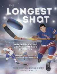 The Longest Shot : How Larry Kwong Changed the Face of Hockey (Orca Biography)