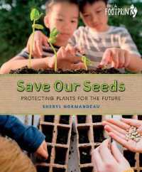 Save Our Seeds : Protecting Plants for the Future (Orca Footprints)