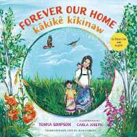 Forever Our Home / K�kik� K�kinaw （Bilingual Edition, English and Plains Cree）