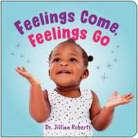 Feelings Come, Feelings Go （Board Book）
