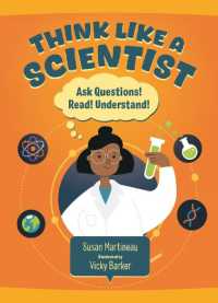 Think Like a Scientist : How to Observe, Experiment and Discover (Question Everything)