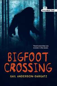 Bigfoot Crossing (Noah Text Edition) (Orca Currents) （Noah Text(r)）