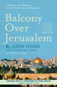 Balcony over Jerusalem : A Middle East Memoir - Israel, Palestine and Beyond