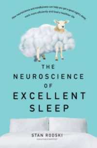The Neuroscience of Excellent Sleep : Practical advice and mindfulness techniques backed by science to improve your sleep and manage insomnia from Australia's authority on stress and brain performance