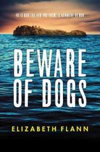 Beware of Dogs : Winner of the Banjo Prize 2019. a gripping and tense survival thriller for readers of Margaret Hickey, Maryrose Cuskelly and Garry Disher.