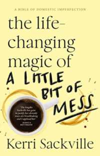 Life-changing Magic of a Little Bit of Mess -- Paperback / softback