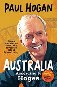 Australia According to Hoges : Laugh out loud yarns and stories from a legendary iconic Australian and author o -- Paperback / softback