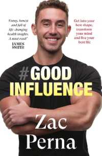 Good Influence : Motivate yourself to get fit, find purpose & improve your life with the next bestselling fitness, diet & nutrition personal training expert for fans of James Smith & Ant Middleton