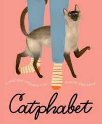 Catphabet : A whimsical celebration of our favourite feline friends, for fans of Grumpy Cat and What Cats Want