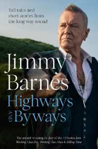 Highways and Byways : Tall tales and short stories from the long way round from Australian rock legend & bestselling author of WORKING CLASS BOY, WORKING CLASS MAN & KILLING TIME