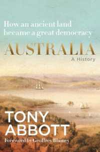 Australia : A history by the former Prime Minister Tony Abbott with a foreword by Geoffrey Blainey; from ancient land to great democracy