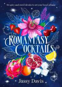 Romantasy Cocktails : 60 spicy and sweet drinks to set your heart aflame, for fans of Fourth Wing, When the Moon Hatched and a Court of Thorns and Roses