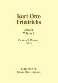 Kurt Otto Friedrichs : Selecta Volume 2 (Contemporary Mathematicians)