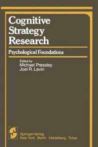 Cognitive Strategy Research : Psychological Foundations (Springer Series in Cognitive Development) 〈1〉 （Reprint）