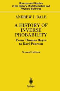 A History of Inverse Probability : From Thomas Bayes to Karl Pearson (Sources and Studies in the History of Mathematics and Physical Sciences) （2ND）