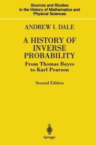 A History of Inverse Probability : From Thomas Bayes to Karl Pearson (Sources and Studies in the History of Mathematics and Physical Sciences) （2ND）