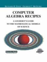 Computer Algebra Recipes : A Gourmet's Guide to the Mathematical Models of Science (Undergraduate Texts in Contemporary Physics)