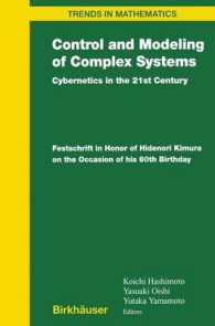 Control and Modeling of Complex Systems : Cybernetics in the 21st Century Festschrift in Honor of Hidenori Kimura on the Occasion of his 60th Birthday (Trends in Mathematics)
