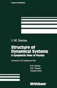 Structure of Dynamical Systems : A Symplectic View of Physics (Progress in Mathematics) （Reprint）