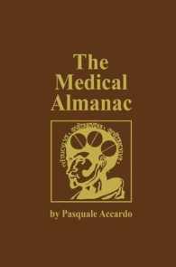 The Medical Almanac : A Calendar of Dates of Significance to the Profession of Medicine, Including Fascinating Illustrations, Medical Milestones, Dates of Birth and Death of Notable Physicians, Brief Biographical Sketches, Quotations, and Assorted Me