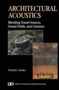 Architectural Acoustics : Blending Sound Sources, Sound Fields, and Listeners (Modern Acoustics and Signal Processing)