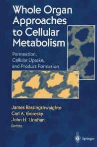 Whole Organ Approaches to Cellular Metabolism : Permeation, Cellular Uptake, and Product Formation （Reprint）