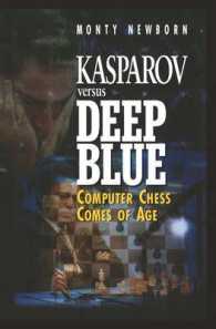 Kasparov Versus Deep Blue : Computer Chess Comes of Age （Reprint）