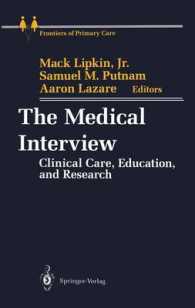 The Medical Interview : Clinical Care, Education, and Research (Frontiers of Primary Care) （Reprint）