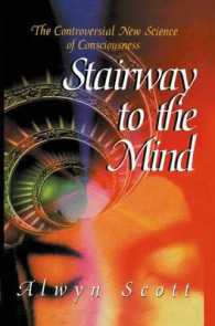 Stairway to the Mind : The Controversial New Science of Consciousness （Reprint）