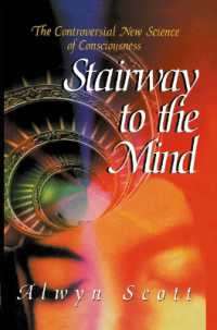 Stairway to the Mind : The Controversial New Science of Consciousness （Reprint）