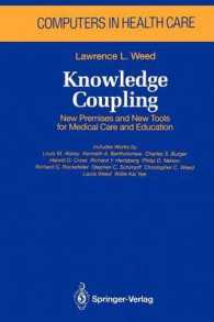 Knowledge Coupling : New Premises and New Tools for Medical Care and Education (Health Informatics) （Reprint）